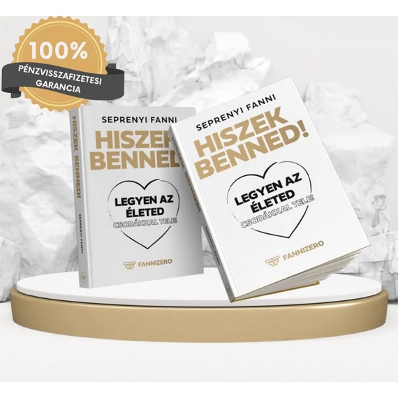 Hiszek Benned! Életmódváltás és önmegvalósítás 200 oldalon